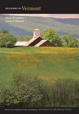 Buildings of Vermont by Andres, Glenn M.