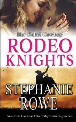 Her Rebel Cowboy by Rowe, Stephanie