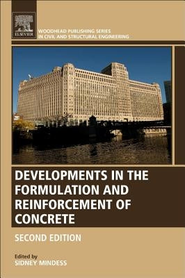 Developments in the Formulation and Reinforcement of Concrete by Mindess, Sidney