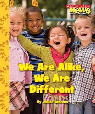 We Are Alike, We Are Different (Scholastic News Nonfiction Readers: We the Kids) by Behrens, Janice