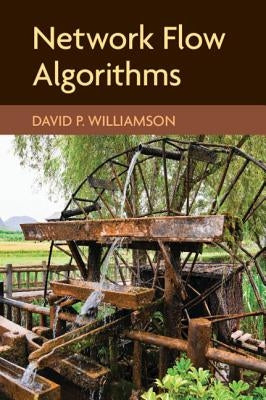 Network Flow Algorithms by Williamson, David P.