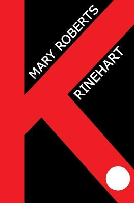 K. by Rinehart, Mary Roberts