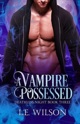 A Vampire Possessed by Wilson, L. E.