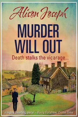 Murder Will Out by Joseph, Alison