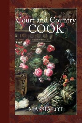 The Court and Country Cook by Massialot