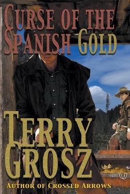 Curse Of The Spanish Gold by Grosz, Terry