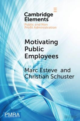 Motivating Public Employees by Esteve, Marc