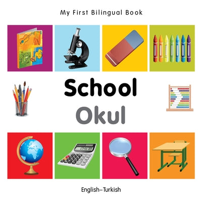 My First Bilingual Book-School (English-Turkish) by Milet Publishing