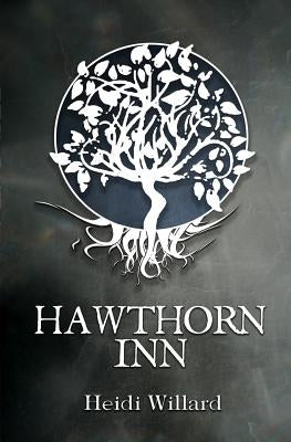 Hawthorn Inn (The Catalyst Series: Book #1) by Willard, Heidi