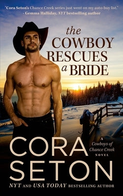 The Cowboy Rescues a Bride by Seton, Cora