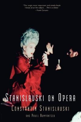 Stanislavski On Opera by Stanislavski, Constantin