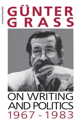 On Writing and Politics, 1967-1983 by Grass, G?nter