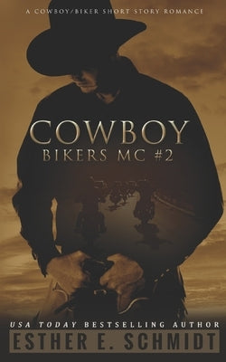 Cowboy Bikers MC #2 by Schmidt, Esther E.