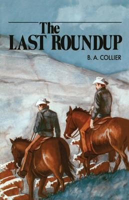 The Last Roundup by Collier, B. A.