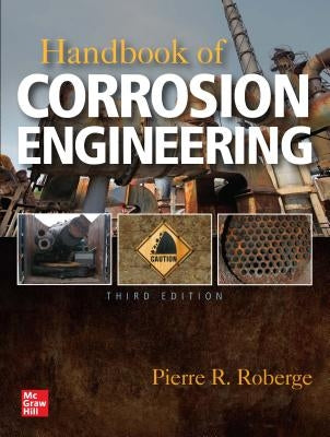 Handbook of Corrosion Engineering, Third Edition by Roberge, Pierre