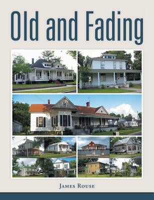 Old and Fading by Rouse, James