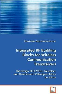 Integrated RF Building Blocks for Wireless Communication Transceivers by Dülger, Fikret