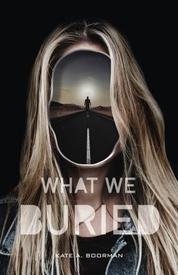 What We Buried by Boorman, Kate A.