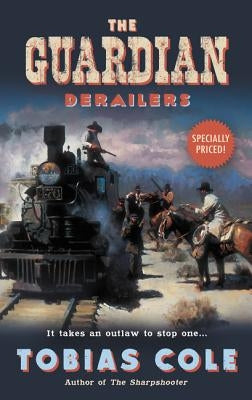 The Guardian: Derailers by Cole, Tobias