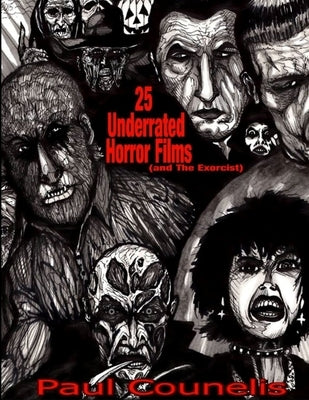 25 Underrated Horror Films (and The Exorcist) by Counelis, Paul