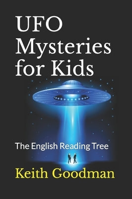 UFO Mysteries for Kids: The English Reading Tree by Goodman, Keith