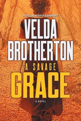 A Savage Grace by Brotherton, Velda