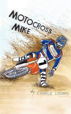 Motocross Mike by Loomis, Charles