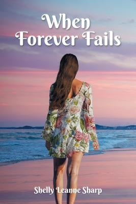 When Forever Fails by Sharp, Shelly Leanne