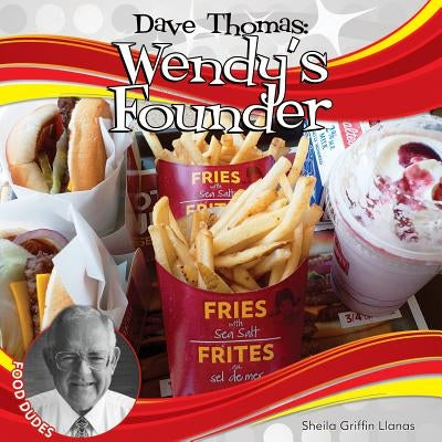 Dave Thomas: Wendy's Founder: Wendy's Founder by Llanas, Sheila Griffin