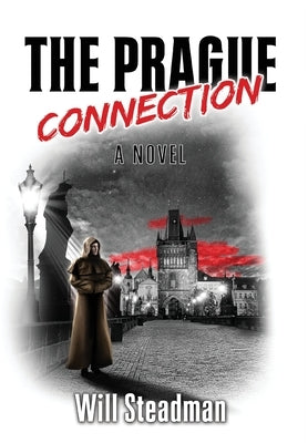 The Prague Connection by Steadman, Will