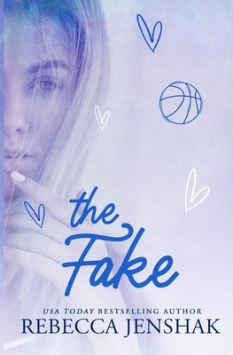 The Fake: A College Sports Romance by Jenshak, Rebecca