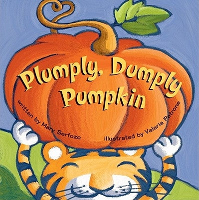 Plumply, Dumply Pumpkin by Serfozo, Mary