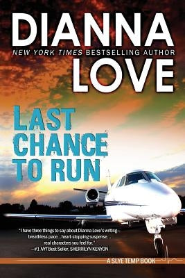 Last Chance to Run: Slye Temp romantic thriller prequel by Love, Dianna