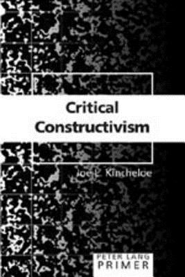 Critical Constructivism Primer by Kincheloe, Joe L.