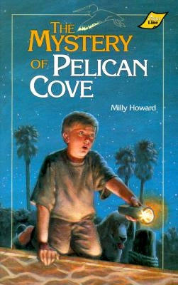 The Mystery of Pelican Cove by Howard, Milly