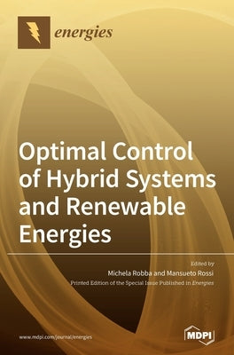 Optimal Control of Hybrid Systems and Renewable Energies by Robba, Michela