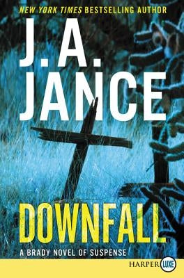 Downfall: A Brady Novel of Suspense by Jance, J. A.