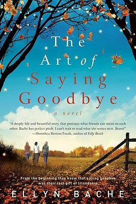 The Art of Saying Goodbye by Bache, Ellyn