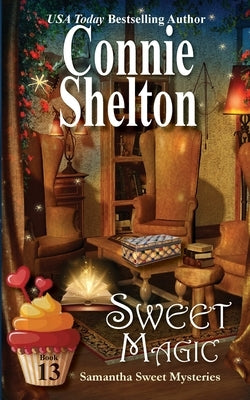 Sweet Magic: Samantha Sweet Mysteries, Book 13 by Shelton, Connie