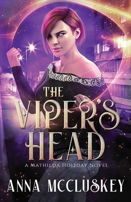 The Viper's Head: A Fast-Paced Action-Packed Urban Fantasy Novel by McCluskey, Anna