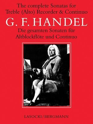 The Complete Sonatas for Treble (Alto) Recorder & Continuo by Handel, George Frideric