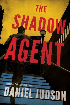 The Shadow Agent by Judson, Daniel