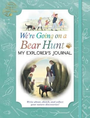 We're Going on a Bear Hunt: My Explorer's Journal by Bear Hunt Films Ltd