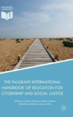 The Palgrave International Handbook of Education for Citizenship and Social Justice by Peterson, Andrew