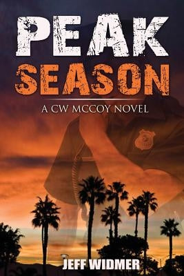 Peak Season: A CW McCoy Novel by Widmer, Jeff