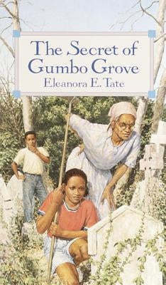 The Secret of Gumbo Grove by Tate, Eleanora