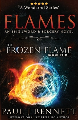 Flames: An Epic Sword & Sorcery Novel by Bennett, Paul J.