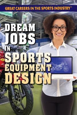 Dream Jobs in Sports Equipment Design by Brown Hamilton, Tracy