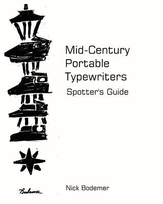 Mid Century Portable Typewriters: Spotter's Guide by Bodemer, Nick