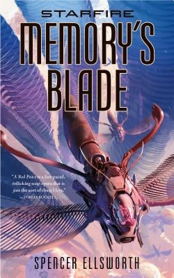 Starfire: Memory's Blade by Ellsworth, Spencer